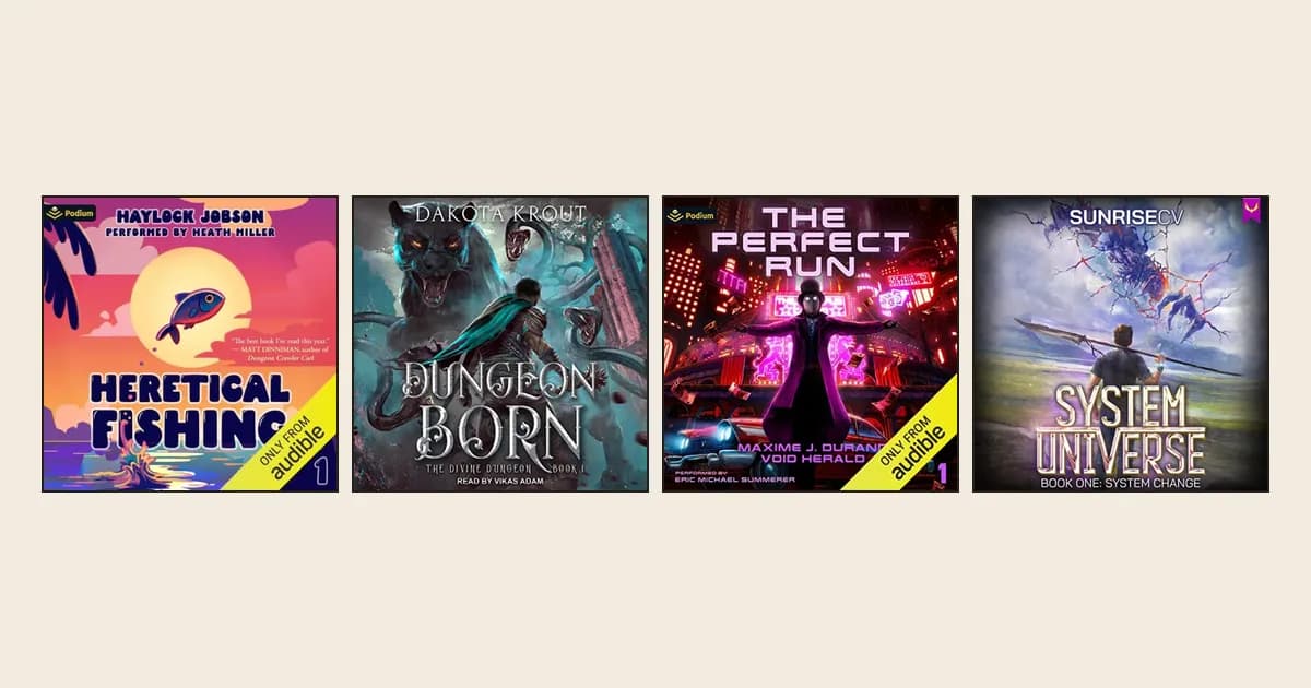Audible covers of Heretical Fishing, Dungeon Born, The Perfect Run and System Change side by side on a cream background