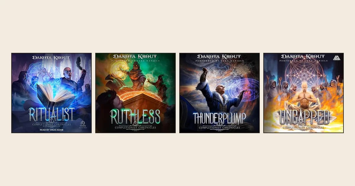Audible covers of The Completionist Chronicles books 1, 5, 11 and 14 by Dakota Krout: Ritualist, Ruthless, Thunderplump and Uncapped