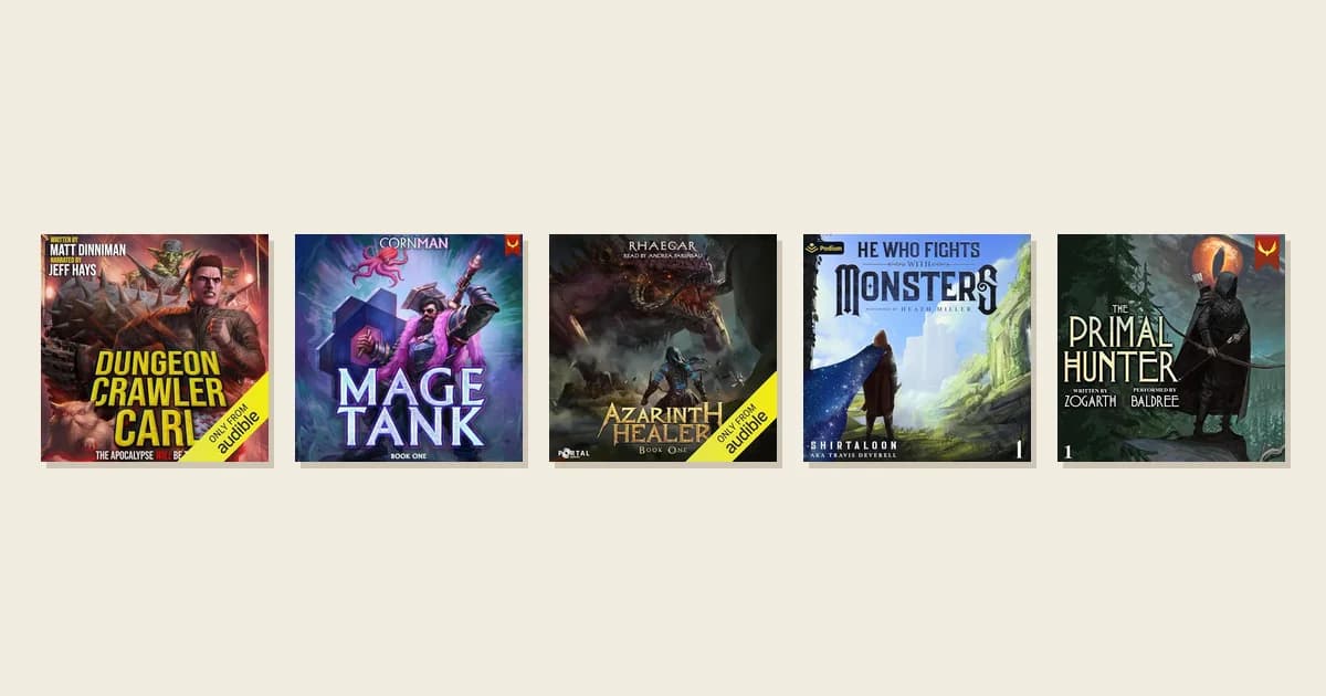Audible covers of Dungeon Crawler Carl, Mage Tank, Azarinth Healer, He Who Fights with Monsters and The Primal Hunter in a row on cream