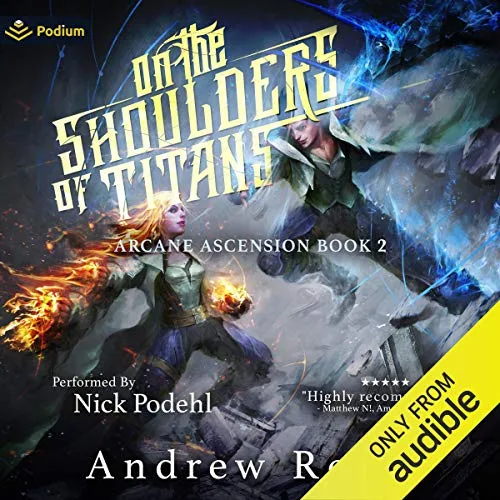 Audible cover of On the Shoulders of Titans, Arcane Ascension book 2: a red-haired fighter with a glowing hand faces a swordsman