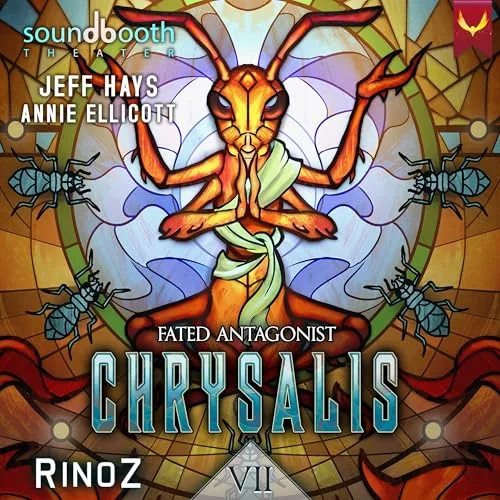 Audible cover of Chrysalis book 7, Fated Antagonist: an ant figure seated in a stained-glass window design, with Jeff Hays and Annie Ellicott named
