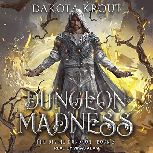 Audible cover of Dungeon Madness, The Divine Dungeon book 2: a hooded man in white robes with arms spread among golden sparks and bare branches
