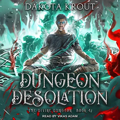 Audible cover of Dungeon Desolation, The Divine Dungeon book 4: a man meditating cross-legged with teal energy around him and a dark circle at the left