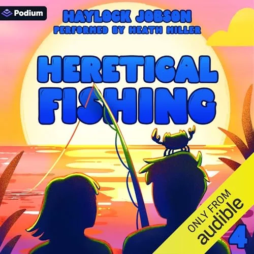Audible cover of Heretical Fishing 4: two silhouettes, one with a fishing rod and a crab on its head, against a sunset sea