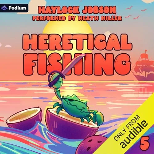 Audible cover of Heretical Fishing 5: a crab with a fishing rod riding half a coconut over a red sunset sea