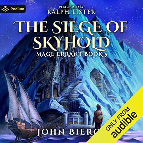 Audible cover of The Siege of Skyhold, Mage Errant book 5: a tall snowy mountain with a fortress, a sailing ship and a lone figure