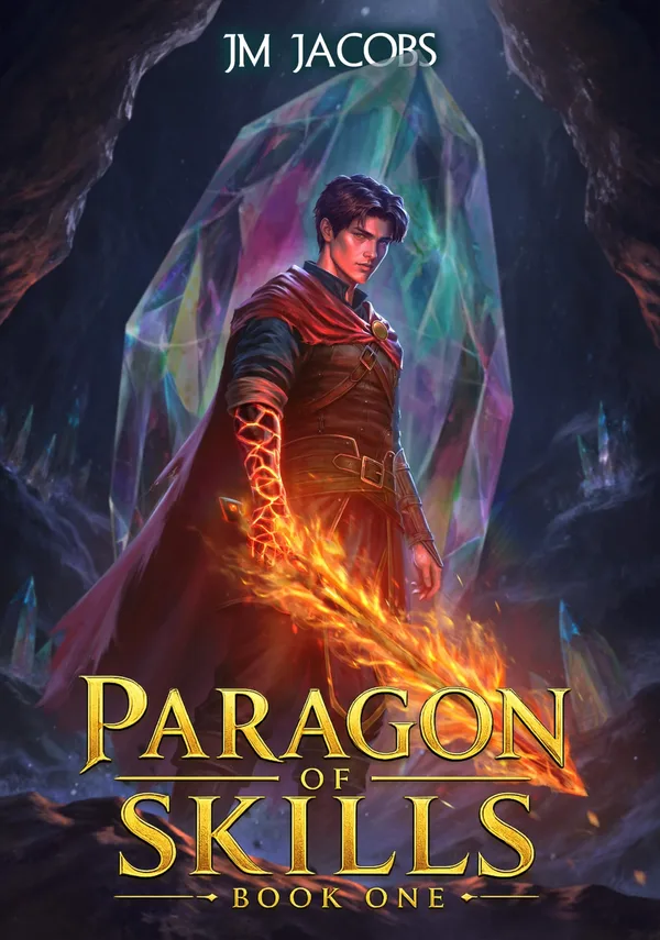 Aethon Books cover of Paragon of Skills book one: a young man in a red cloak holding a flaming sword in front of a large crystal
