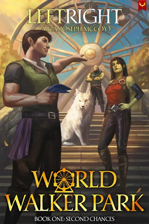 Cover of World Walker Park book one, Second Chances, a group of adventurers and a white wolf at a theme park gate