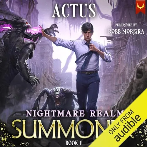 Audible cover of Nightmare Realm Summoner book 1, performed by Robb Moreira, with the Only from Audible badge