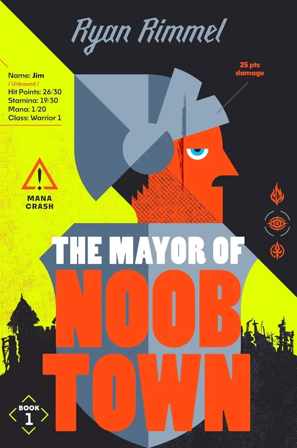 Kindle cover of The Mayor of Noobtown by Ryan Rimmel, Harper Voyager edition: a cartoon knight in a helmet beside game stats reading Name: Jim, on a yellow background