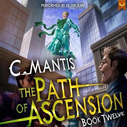 Audible cover of The Path of Ascension book twelve: a glowing green armored figure floats between skyscrapers above two men