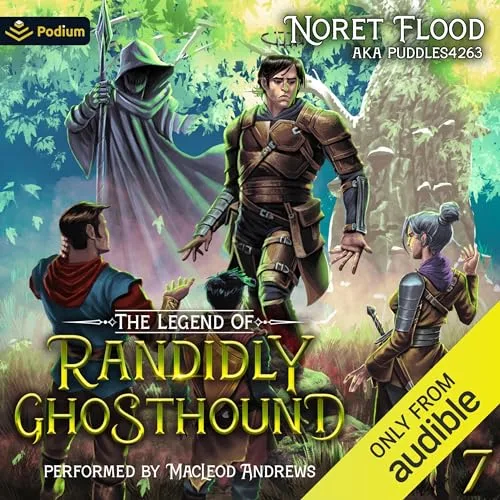 Audible cover of The Legend of Randidly Ghosthound book 7: four characters in a green forest, a hooded figure with a staff above them