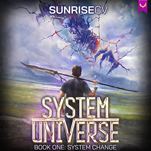Audible cover of System Universe book 1, System Change: a man with a spear on his shoulder facing a huge glowing monster in a stormy sky