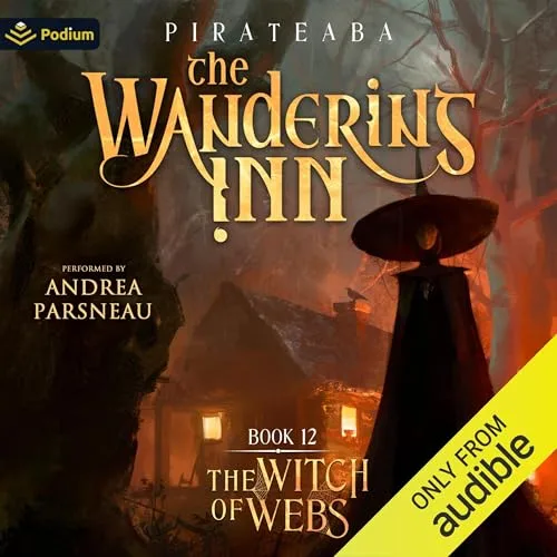 Audible cover of The Wandering Inn book 12, The Witch of Webs: a witch in a wide hat stands in front of a lit cottage in a dark forest